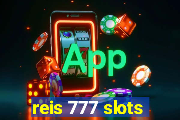 reis 777 slots